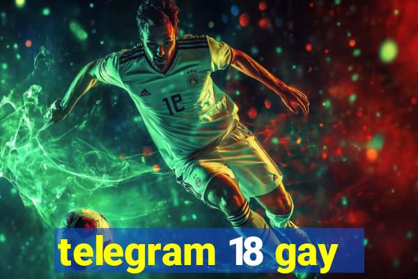 telegram 18 gay